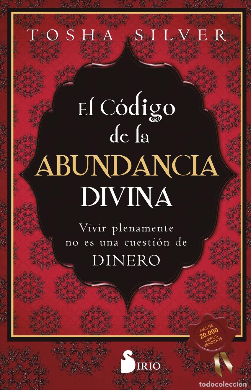 Libros: EL C&Oacute;DIGO DE LA ABUNDANCIA DIVINA - Silver, Tosha