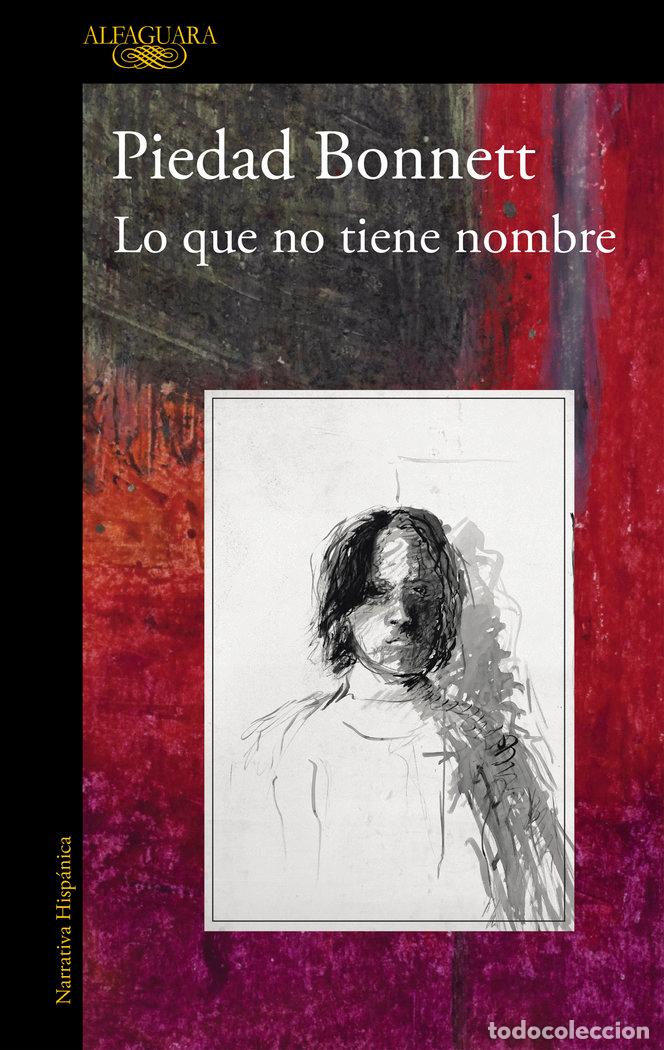 B&uuml;cher: LO QUE NO TIENE NOMBRE - BONNETT, PIEDAD