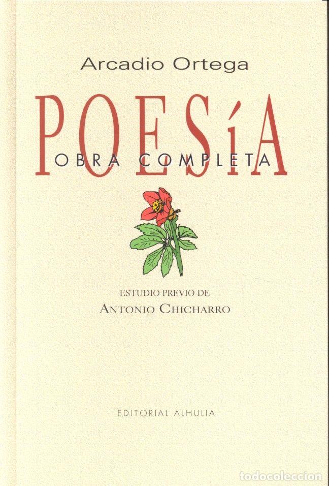 B&uuml;cher: POESIA OBRA COMPLETA ARCADIO ORTEGA - ORTEGA, ARCADIO