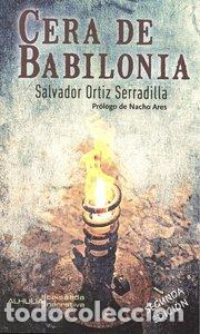 Libri: CERA DE BABILONIA 2&ordf;ED - ORTIZ SERRADILLA, SALVADOR