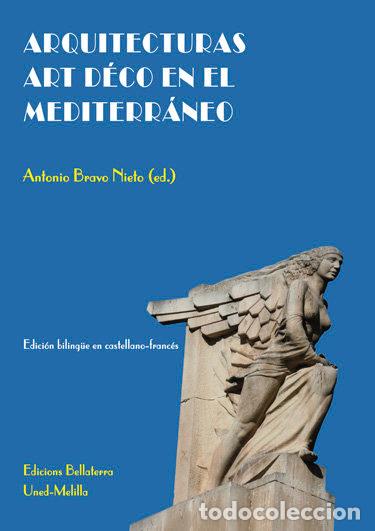 Livres: ARQUITECTURAS ART DECO EN EL MEDITERRANEO - BRAVO NIETO, ANTONIO