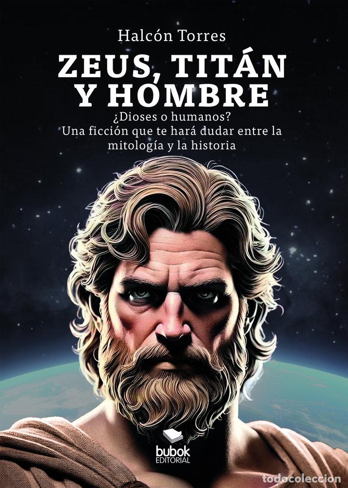 Libros: ZEUS TITAN Y HOMBRE - TORRES, HALCON