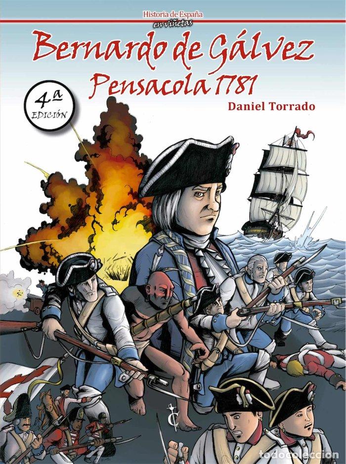 B&uuml;cher: BERNARDO DE GALVEZ PENSACOLA 1781 - TORRADO MEDINA, DANIEL