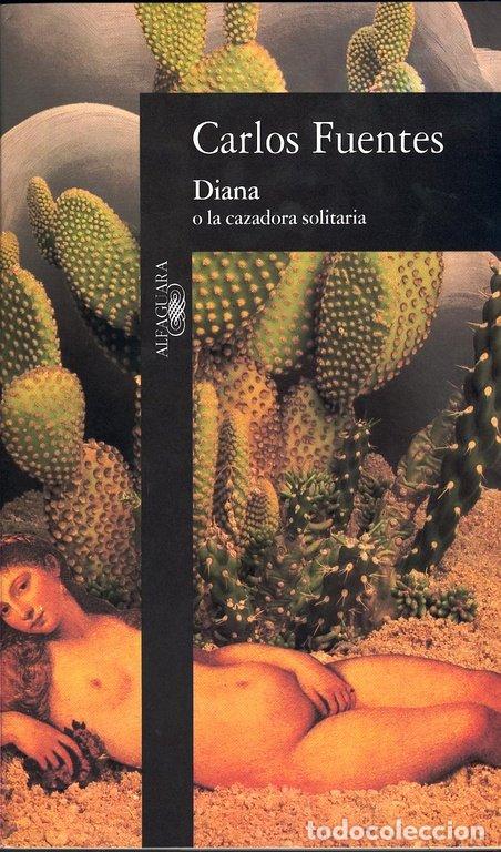 Livros: DIANA O LA CAZADORA SOLITARIA - FUENTES, CARLOS