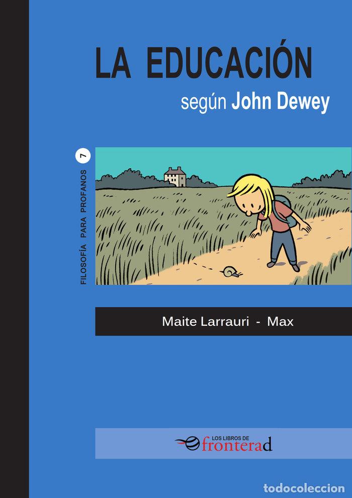 Livres: LA EDUCACION SEGUN JOHN DEWEY - MAITE LARRAURI