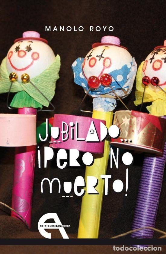Livres: JUBILADO... &iexcl;PERO NO MUERTO! - ROYO, MANOLO