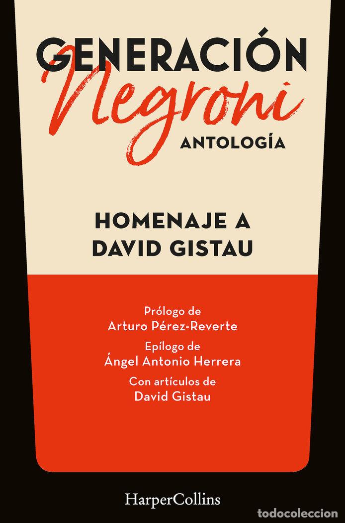B&uuml;cher: GENERACION NEGRONI ANTOLOGIA EN HOMENAJE A DAVID GISTAU. CO - AUTORES, VARIOS