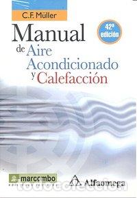 B&uuml;cher: MANUAL AIRE ACONDICIONADO Y CALEFACCION 42&ordf;ED - MULLER, C.F.