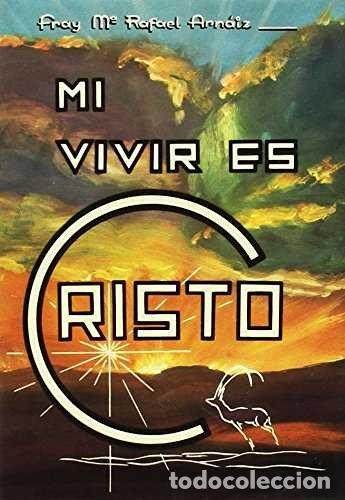 books: MI VIVIR ES CRISTO (2. ED.) - ARNAIZ BARON, SAN RAFAEL