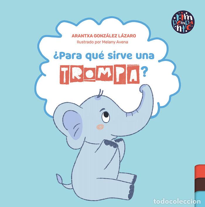 Libros: PARA QUE SIRVE UNA TROMPA - GONZALEZ LAZARO, ARANTXA