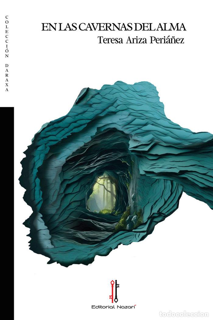 Libros: EN LAS CAVERNAS DEL ALMA - ARIZA PERIA&Ntilde;EZ, TERESA