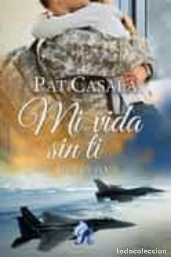 Livres: MI VIDA SIN TI - CASAL&middot;, PAT
