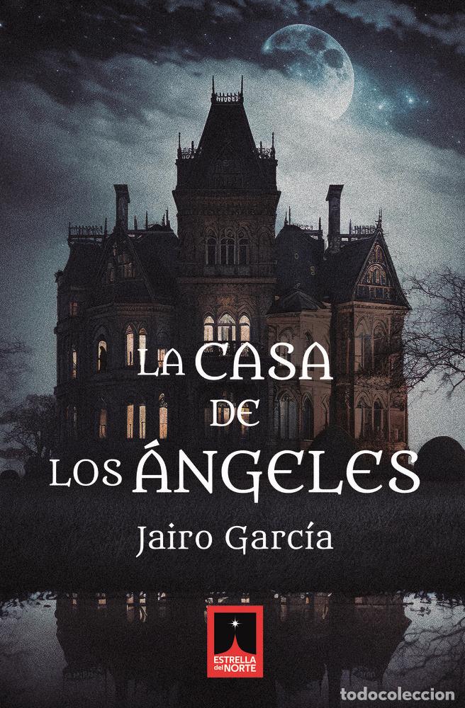 Livros: LA CASA DE LOS ANGELES - GARCIA, JAIRO