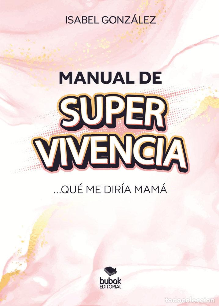Livros: MANUAL DE SUPER-VIVENCIA - GONZALEZ CAMPOS, ISABEL