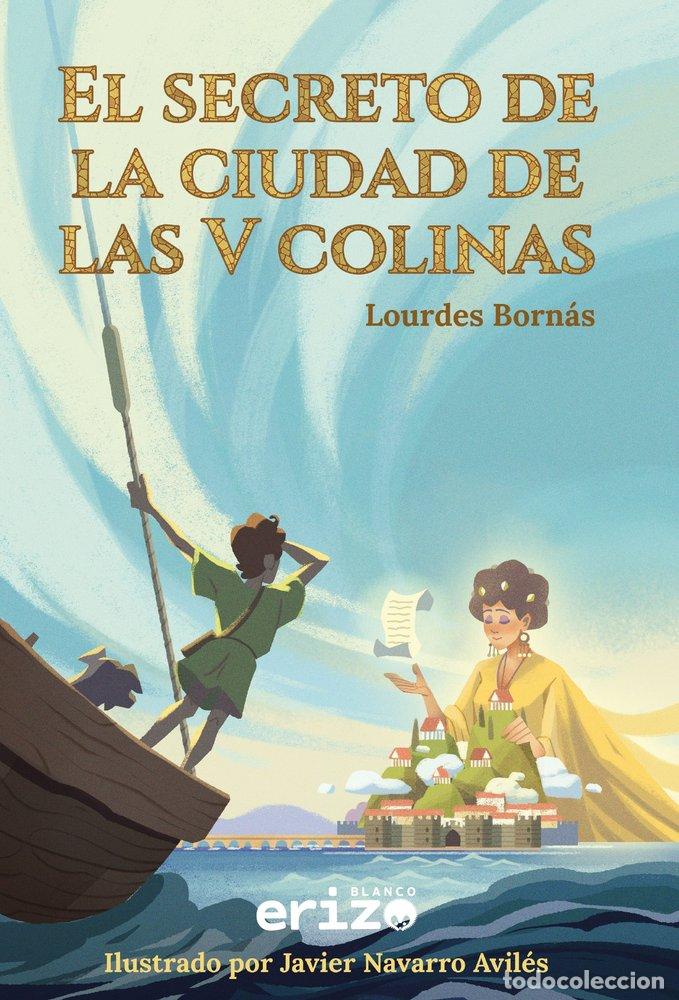 Libri: EL SECRETO DE LA CIUDAD DE LAS V COLINAS - BORNAS, LOURDES