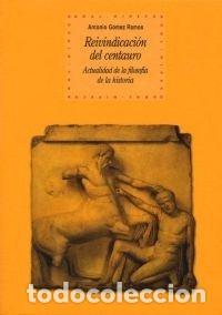Libri: REIVINDICACION DEL CENTAURO - GOMEZ RAMOS, ANTONIO
