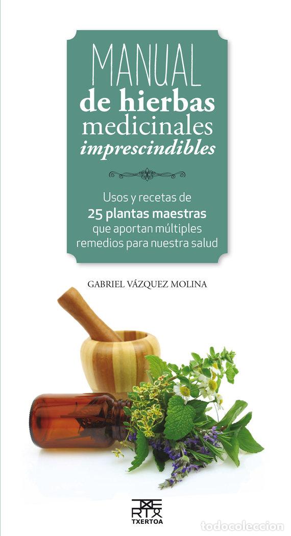 Libri: MANUAL DE HIERBAS MEDICINALES IMPRESCINDIBLES - VAZQUEZ MOLINA, GABRIEL