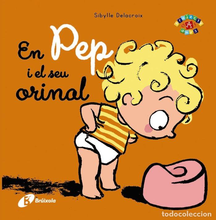 books: EN PEP I EL SEU ORINAL - DELACROIX, SIBYLLE