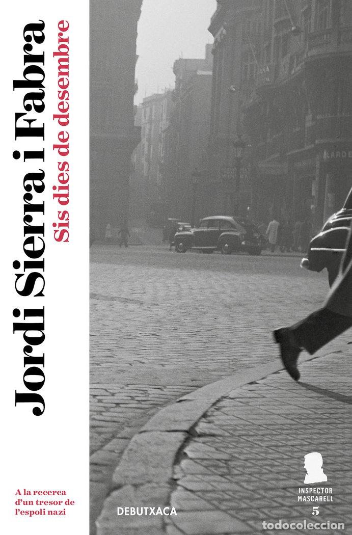 books: SIS DIES DE DESEMBRE (INSPECTOR MASCARELL 5) - SIERRA I FABRA, JORDI