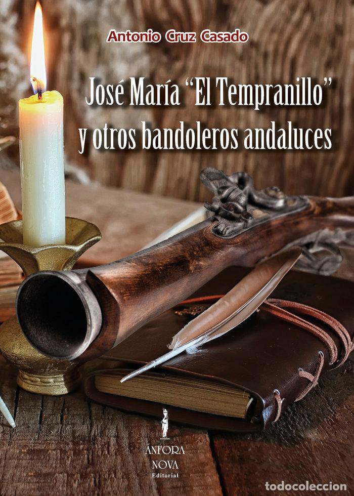 Libros: JOSE MARIA EL TEMPRANILLO Y OTROS BANDOLEROS ANDALUCES - CRUZ CASADO, ANTONIO
