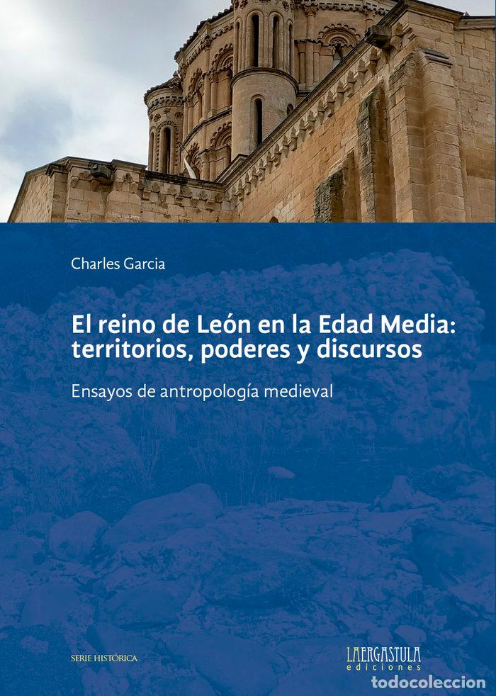 Libros: EL REINO DE LEON EN LA EDAD MEDIA TERRITORIOS, PODERES Y DI - GARCIA, CHARLES