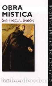 Libri: OBRA MISTICA DE SAN PASCUAL BAYLON - PASCUAL BAYLON, SANTO
