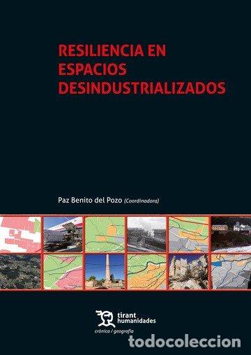 Libros: RESILIENCIA EN ESPACIOS DESINDUSTRIALIZADOS - BENITO DEL POZO, PAZ