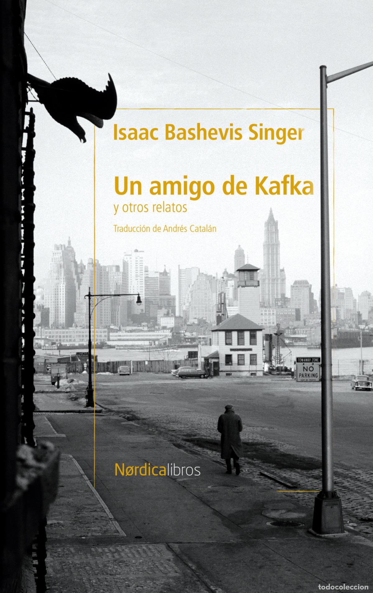 Libros: UN AMIGO DE KAFKA Y OTROS CUENTOS - Bashevis Singer, Isaac