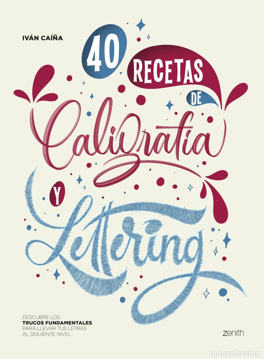 Livres: 40 RECETAS DE CALIGRAF&Iacute;A Y LETTERING - Ca&iacute;&ntilde;a, Iv&aacute;n