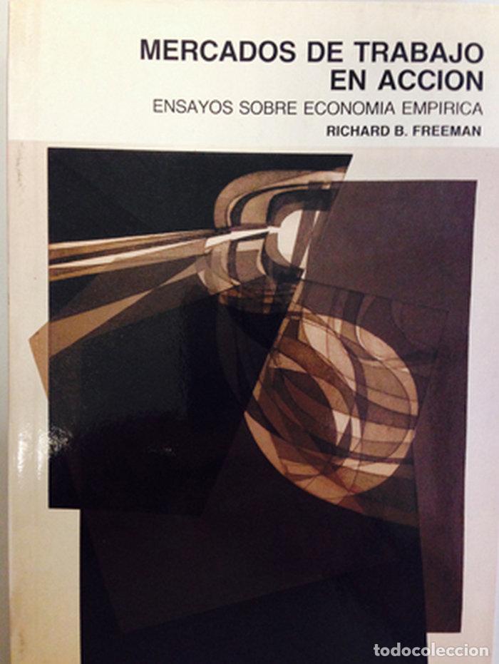 Livres: MERCADOS DE TRABAJO EN ACCION. ENSAYOS SOBRE ECONOMIA EMPIRI - FREEMAN, RICHARD B.