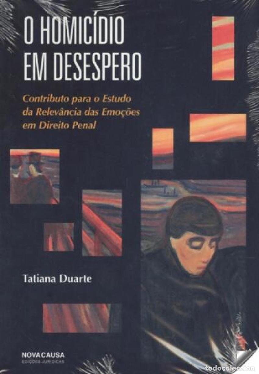 books: O HOMIC&Iacute;DIO EM DESESPERO: CONTRIBUTO PARA O ESTUDO DA RELEV&Acirc;NCIA DAS EMO&Ccedil;&Otilde;ES EM DIREITO PENAL - Duar