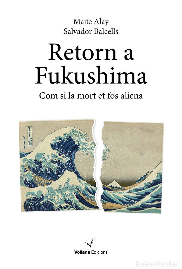 Libros: RETORN A FUKUSHIMA - SALVADOR BALCELLS