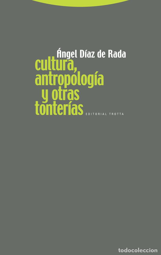Livres: CULTURA ANTROPOLOGIA Y OTRAS TONTERIAS - DIAZ DE RADA, ANGEL