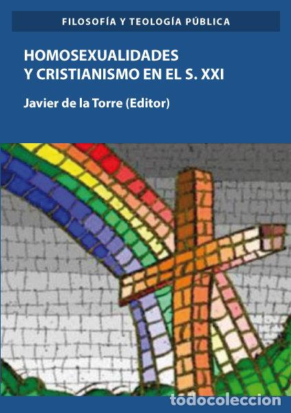 B&uuml;cher: HOMOSEXUALIDADES Y CRISTIANISMO EN EL S XXI - TORRE DIAZ, FRANCISCO JAVIER DE LA