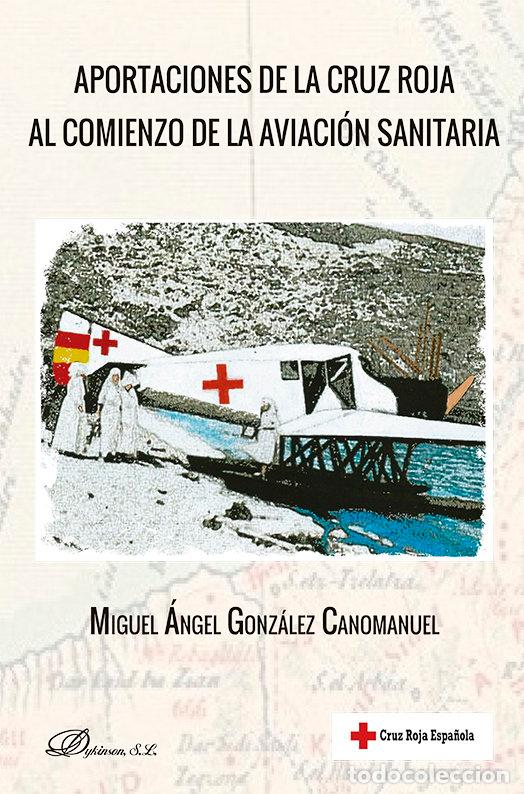 Libri: APORTACIONES DE LA CRUZ ROJA AL COMIENZO DE LA AVIACION SANI - GONZALEZ CANOMANUEL, MIGUEL ANGEL