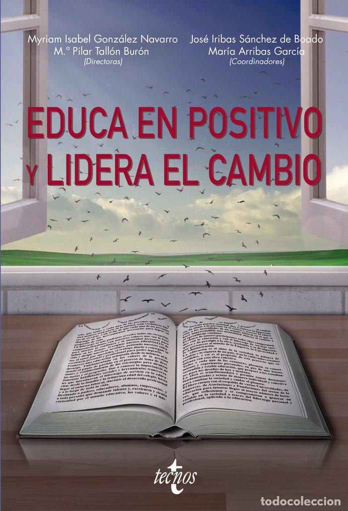Libri: EDUCA EN POSITIVO Y LIDERA EL CAMBIO - TALLON BURON, MARIA DEL PILAR