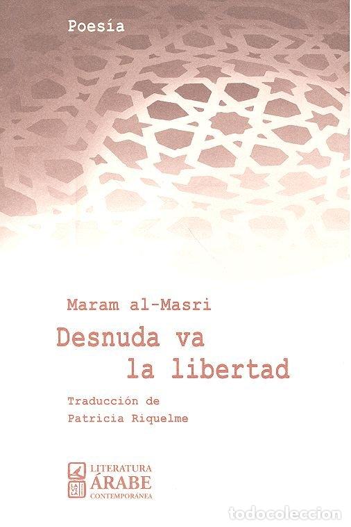 Libri: DESNUDA VA LA LIBERTAD - MASRI, MARAM AL