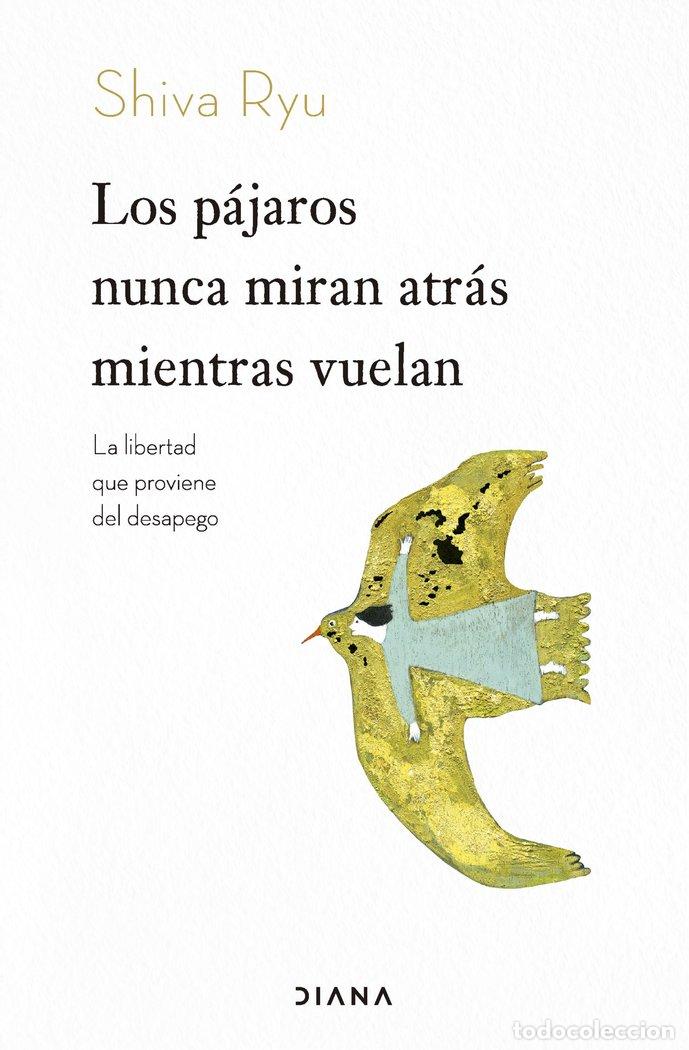 Livros: LOS PAJAROS NUNCA MIRAN ATRAS MIENTRAS VUELAN - RYU, SHIVA