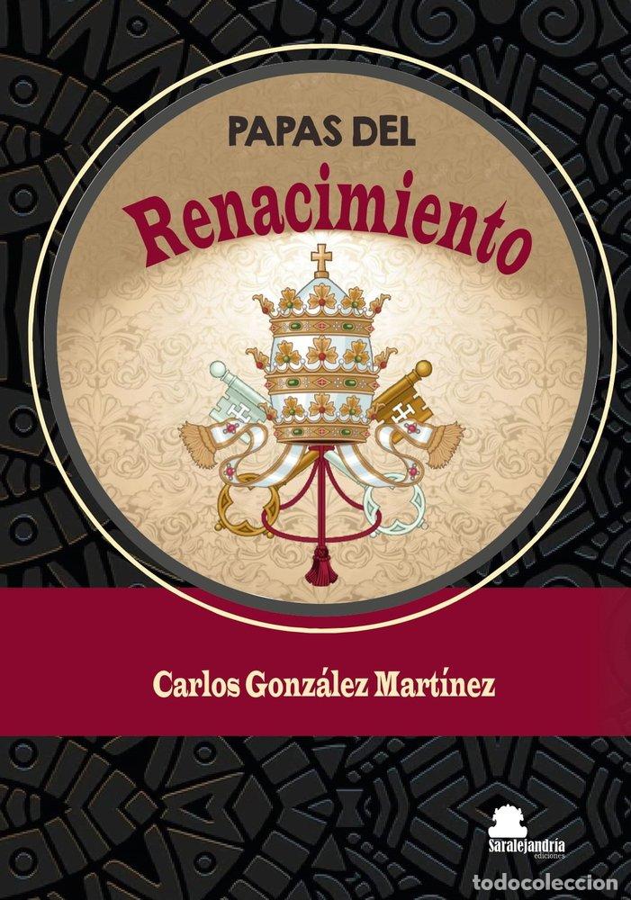 Libros: PAPAS DEL RENACIMIENTO - GONZALEZ MARTINEZ, CARLOS