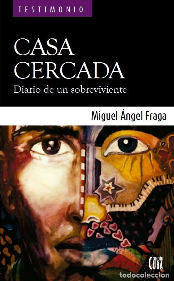 Livres: CASA CERCADA DIARIO DE UN SOBREVIVIENTE - FRAGA, MIGUEL ANGEL