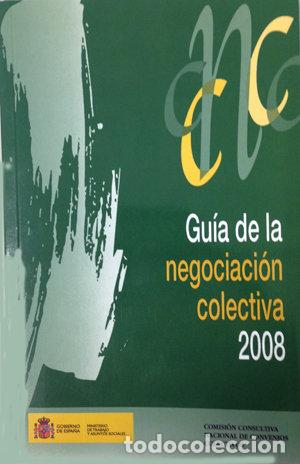 B&uuml;cher: GUIA DE LA NEGOCIACION COLECTIVA 2008 - COMISION CONSULTIVA NACIONAL DE CONVENIO