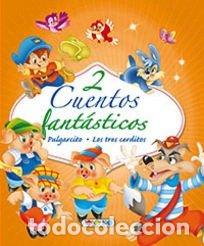 books: 2 CUENTOS FANTASTICOS PULGARCITO / LOS TRES CERDITOS - AA.VV