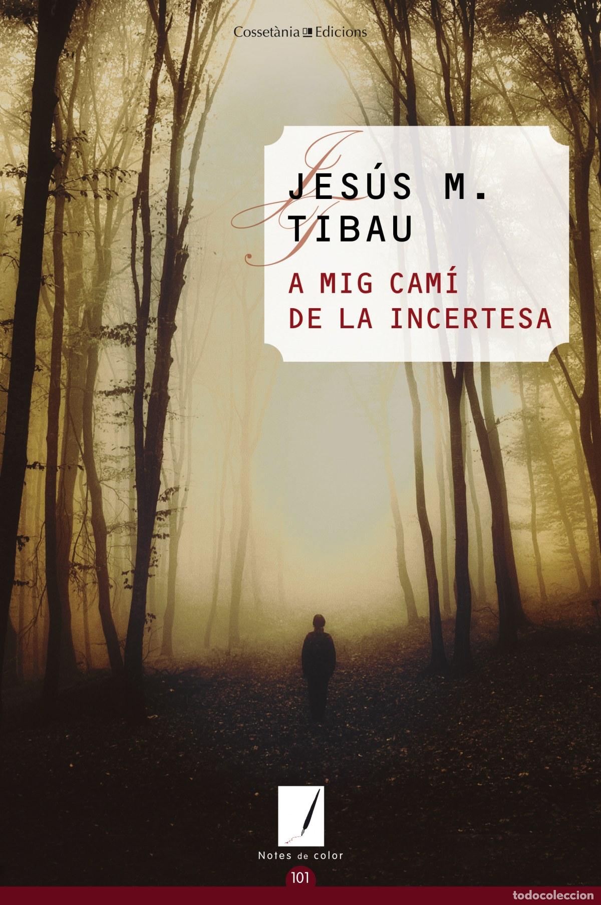 Livros: A MIG CAM&Iacute; DE LA INCERTESA - Tibau Tarrag&oacute;, Jes&uacute;s Maria