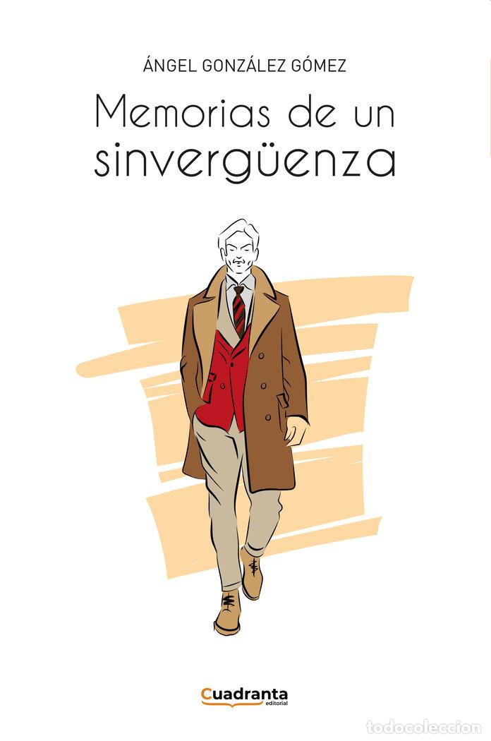 Livros: MEMORIAS DE UN SINVERGUENZA - GONZALEZ GOMEZ, ANGEL