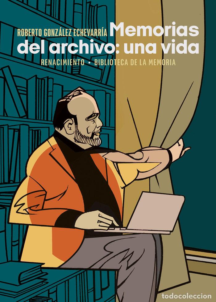 Livros: MEMORIAS DEL ARCHIVO UNA VIDA - GONZALEZ ECHEVARRIA, ROBERTO