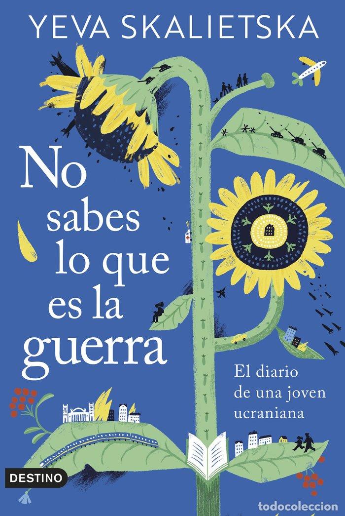 Livros: NO SABES LO QUE ES LA GUERRA - YEVA SKALETSKAYA