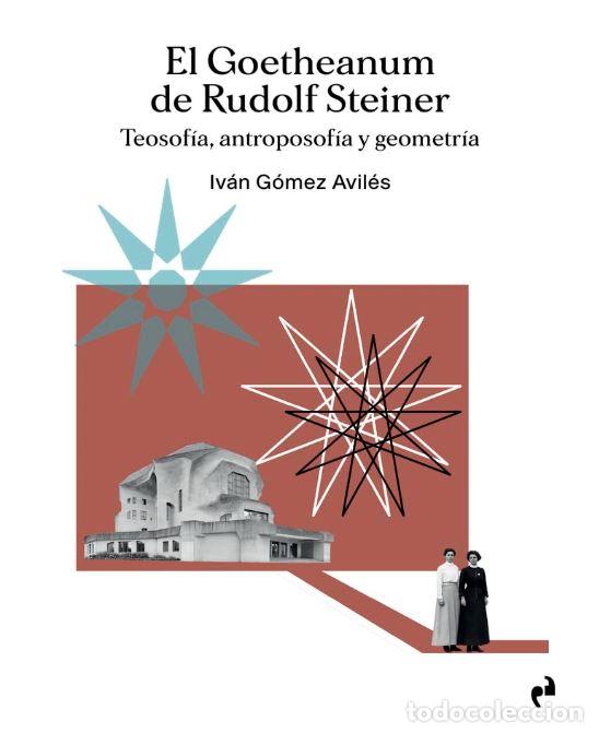 Libros: EL GOETHEANUM DE RUDOLF STEINER - G&Oacute;MEZ AVIL&Eacute;S, IV&Aacute;N
