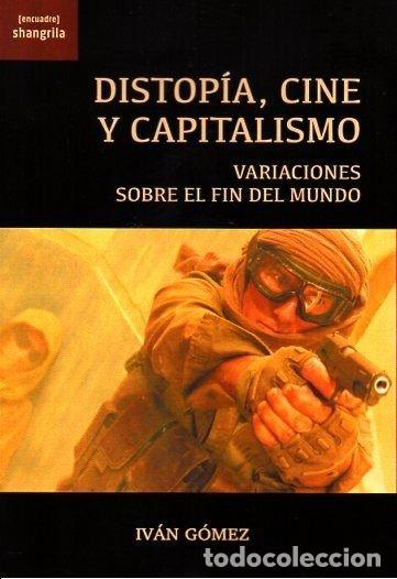 Livres: DISTOPIA CINE Y CAPITALISMO - GOMEZ, IVAN