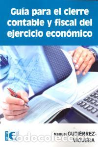 B&uuml;cher: GUIA PARA EL CIERRE CONTABLE Y FISCAL EJERCICIO ECONOMICO - GUTIERREZ VIGUERA, MANUEL