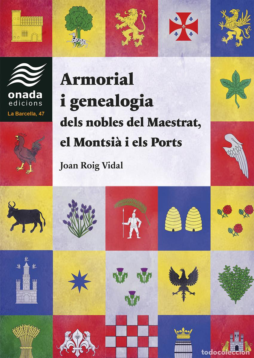 B&uuml;cher: ARMORIAL I GENEALOGIA DELS NOBLES DEL MAESTRAT, EL MONTSI&Agrave; I ELS PORTS - Roig Vidal, Joan